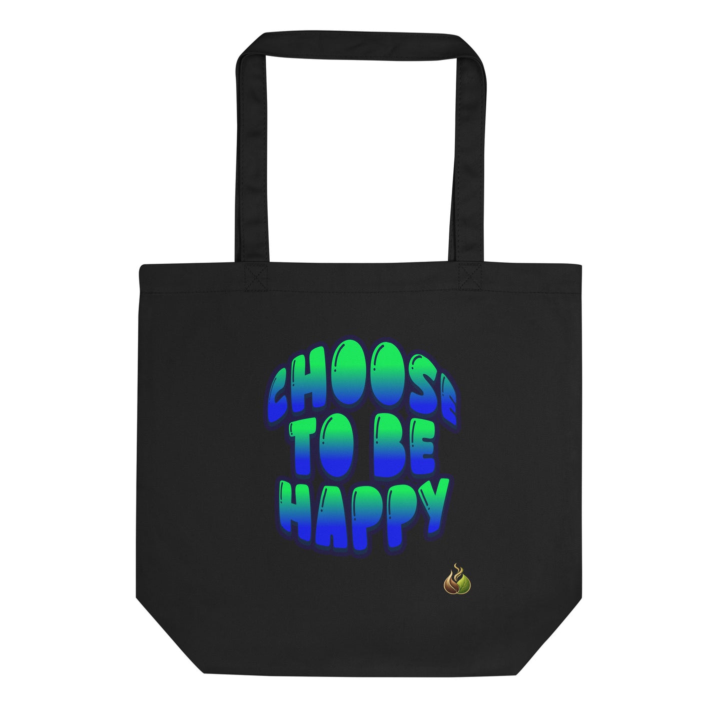 A black canvas tote bag with long handles, featuring the phrase 'CHOOS TO BE HAPPY' printed in a bold, 3D bubble-style font that gradients from green to blue. A small yellow and green flame-like logo is printed near the bottom right of the text.