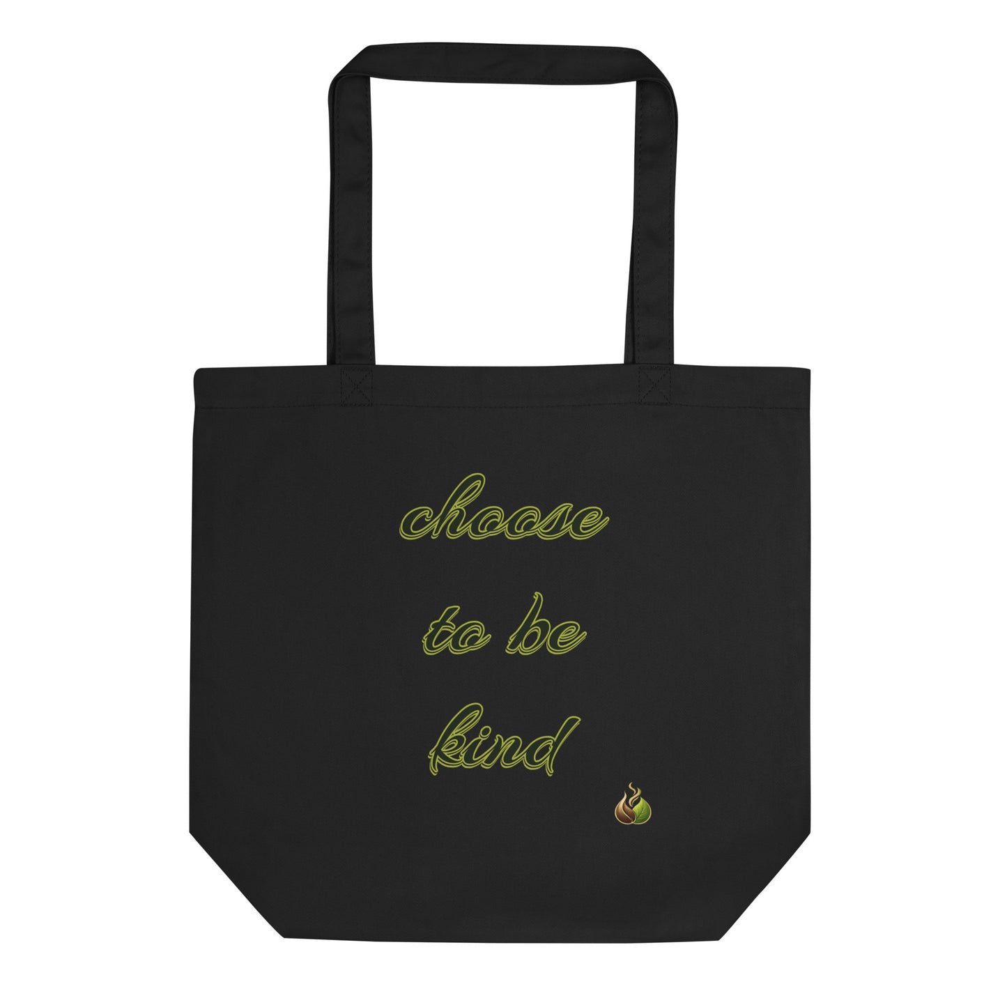 A black canvas tote bag with two shoulder straps, featuring the phrase 'choose to be kind' printed in a light olive-green cursive font on the front, accompanied by a small flame icon below the text.