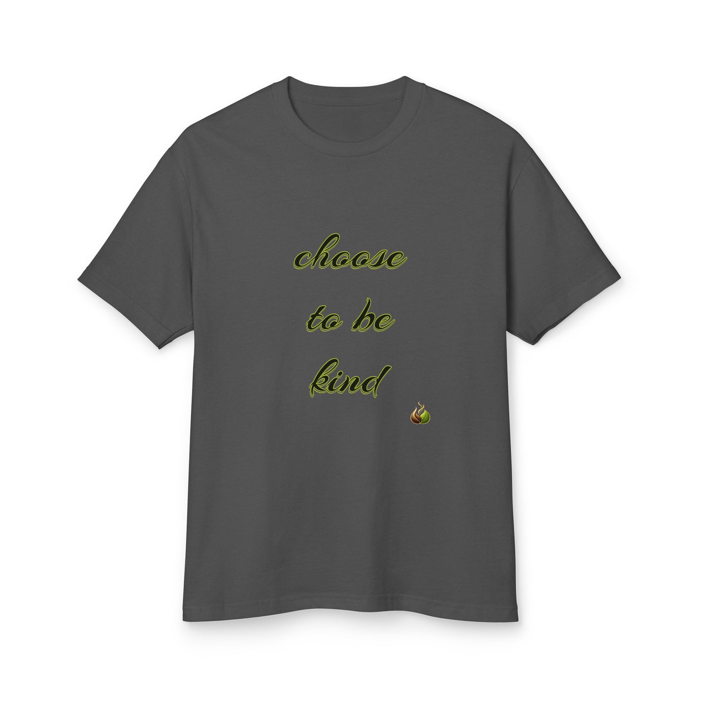A dark gray crewneck t-shirt with the phrase 'choose to be kind' printed in a stylized yellow-green font on the chest, accompanied by a small yellow graphic, shown against a plain white background.