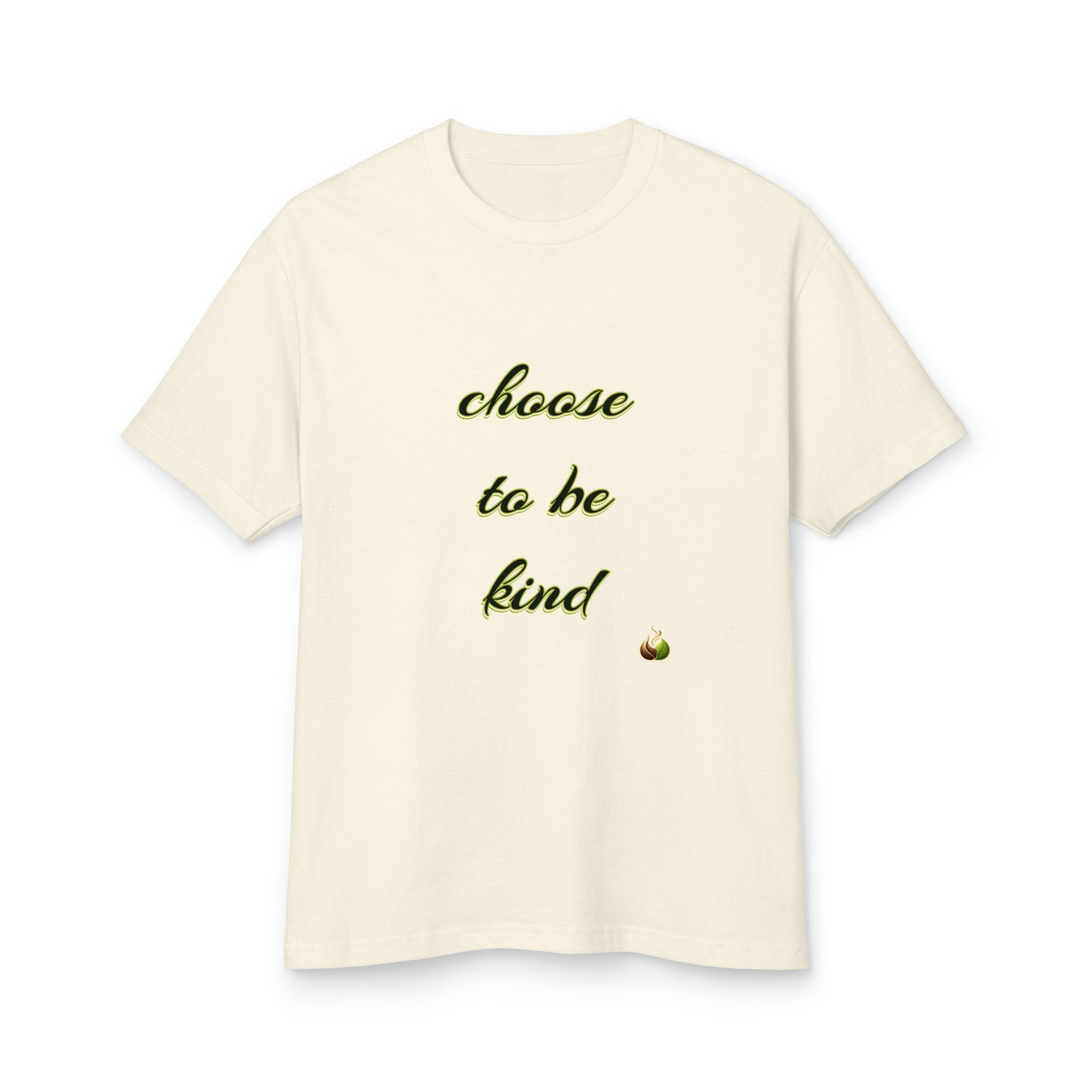 An off-white short-sleeve crewneck t-shirt featuring the phrase 'choose to be kind' printed in a dark olive-green cursive font on the chest, with a small green and yellow graphic accent below the text.